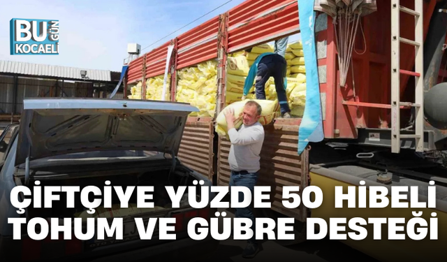 ÇİFTÇİYE YÜZDE 50 HİBELİ TOHUM VE GÜBRE DESTEĞİ