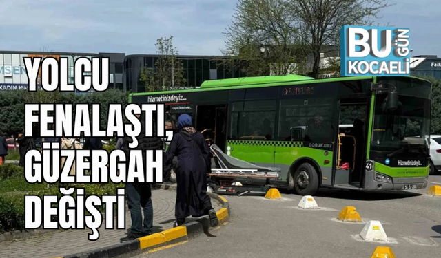 YOLCU FENALAŞTI, GÜZERGAH DEĞİŞTİ