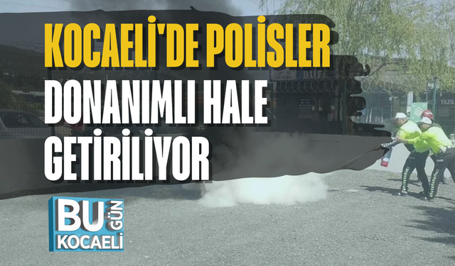 Kocaeli'de Polisler Donanımlı Hale Getiriliyor
