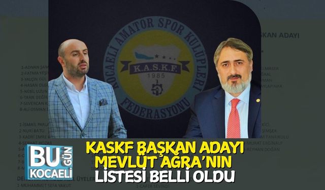 KASKF Başkan Adayı Mevlüt Ağra’nın Listesi Belli Oldu