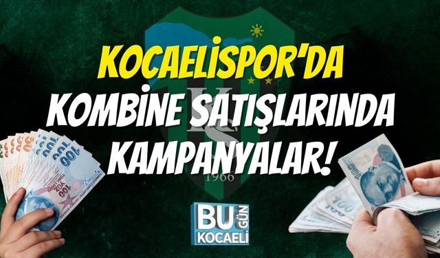 Kocaelispor’da Kombine Satışlarında Kampanyalar!
