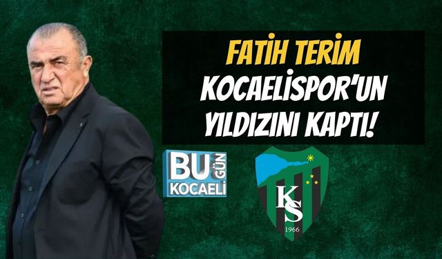 Fatih Terim, Kocaelispor’un Yıldızını Kaptı!