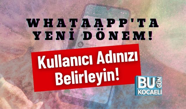 WhatAapp'ta Yeni Dönem! Kullanıcı Adınızı Belirleyin!