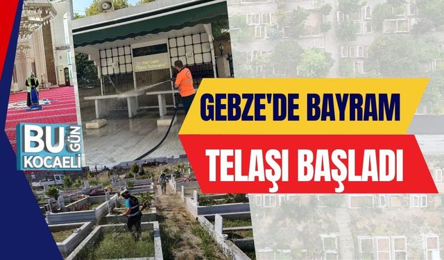 Gebze'de Bayram Telaşı Başladı