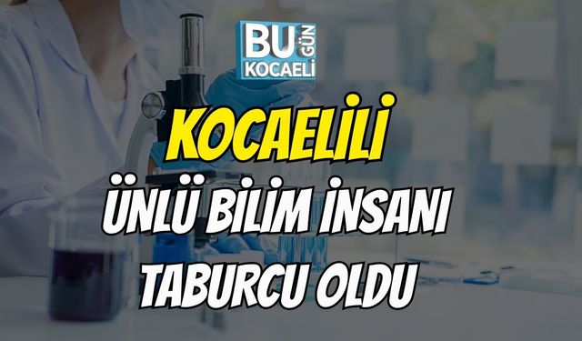 Kocaelili Ünlü Bilim İnsanı Taburcu Oldu