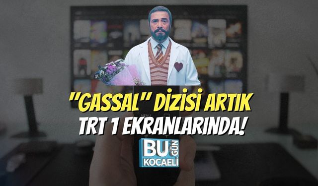 "Gassal" Dizisi Artık TRT 1 Ekranlarında!
