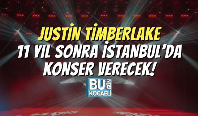 Justin Timberlake 11 Yıl Sonra İstanbul’da Konser Verecek!