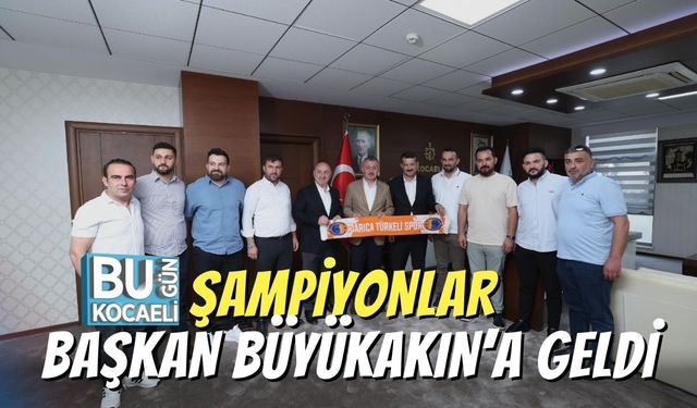 Şampiyonlar, Başkan Büyükakın’a Geldi