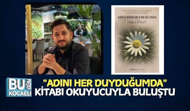 "Adını Her Duyduğumda" Kitabı Okuyucuyla Buluştu