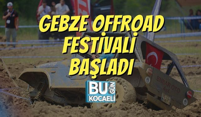 Gebze Offroad Festivali Başladı