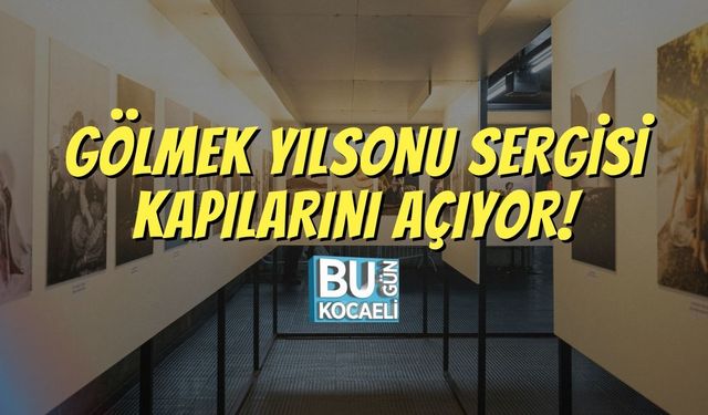 GÖLMEK Yılsonu Sergisi Kapılarını Açıyor!