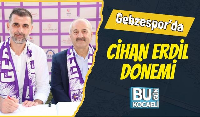 Gebzespor’da Cihan Erdil Dönemi