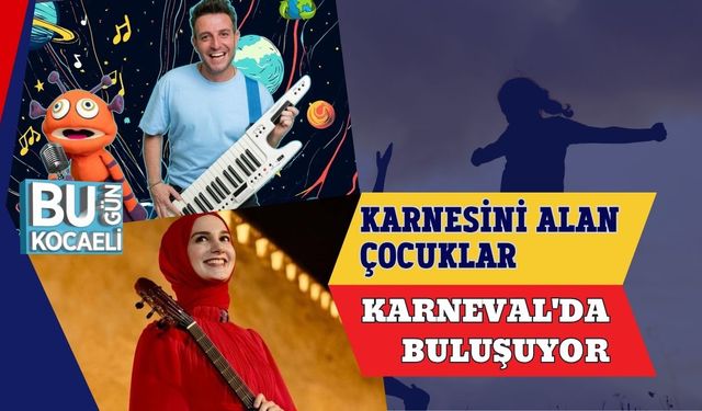 Karnesini Alan Çocuklar Karneval'da Buluşuyor