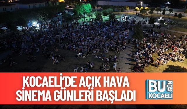 Kocaeli’de Açık Hava Sinema Günleri Başladı