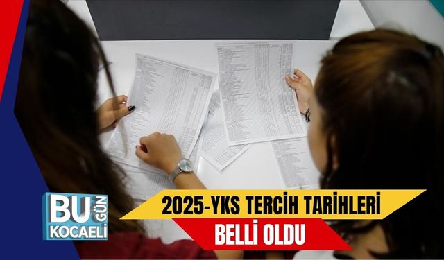 2025-YKS Tercih Tarihleri Belli Oldu