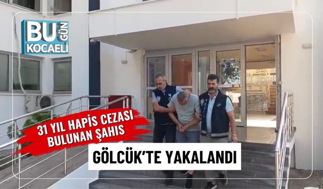 31 Yıl Hapis Cezası Bulunan Şahıs Gölcük’te Yakalandı