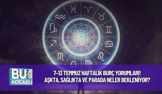 7–13 Temmuz Haftalık Burç Yorumları: Aşkta, Sağlıkta ve Parada Neler Bekleniyor?
