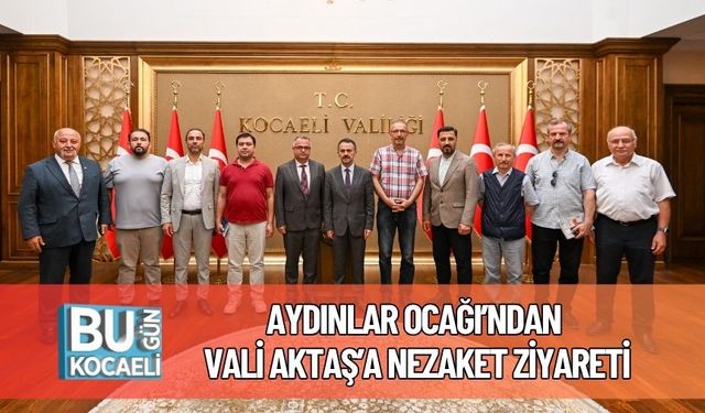 Aydınlar Ocağı’ndan Vali Aktaş’a Nezaket Ziyareti