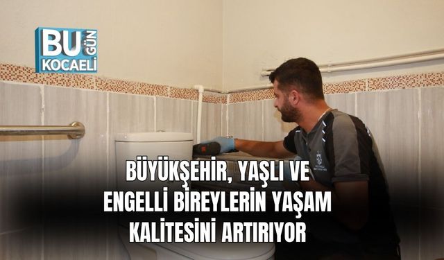 Büyükşehir, Yaşlı Ve Engelli Bireylerin Yaşam Kalitesini Artırıyor
