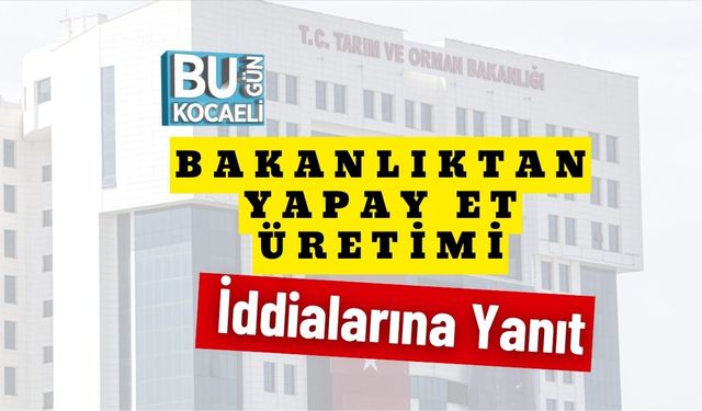 Bakanlıktan Yapay Et Üretimi İddialarına Yanıt
