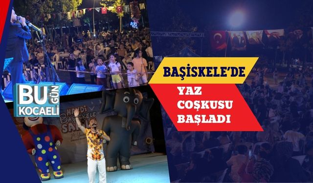 Başiskele’de Yaz Coşkusu Başladı