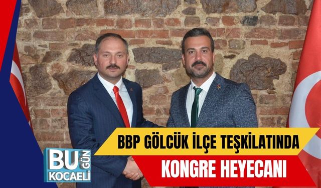 BBP Gölcük İlçe Teşkilatında Kongre Heyecanı