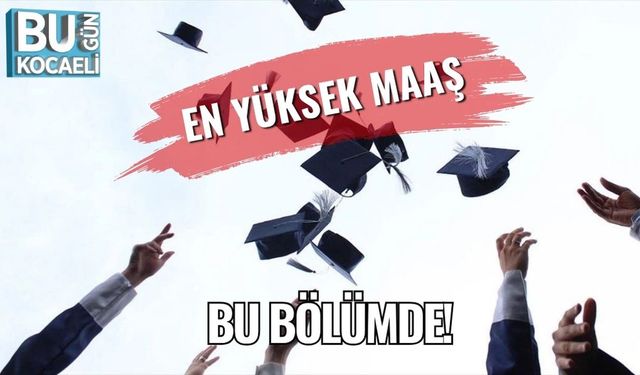 En Yüksek Maaş Bu Bölümde!