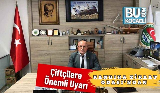 Kandıra Ziraat Odası’ndan Çiftçilere Önemli Uyarı
