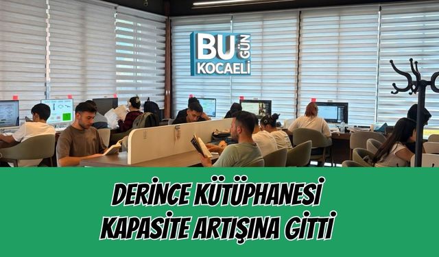 Derince Kütüphanesi Kapasite Artışına Gitti