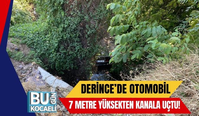 Derince’de Otomobil 7 Metre Yüksekten Kanala Uçtu!