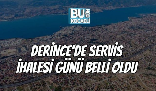 Derince'de Servis İhalesi Günü Belli Oldu