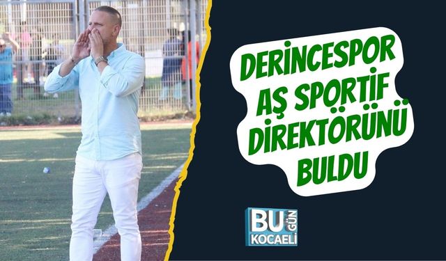 Derincespor AŞ Sportif Direktörünü Buldu