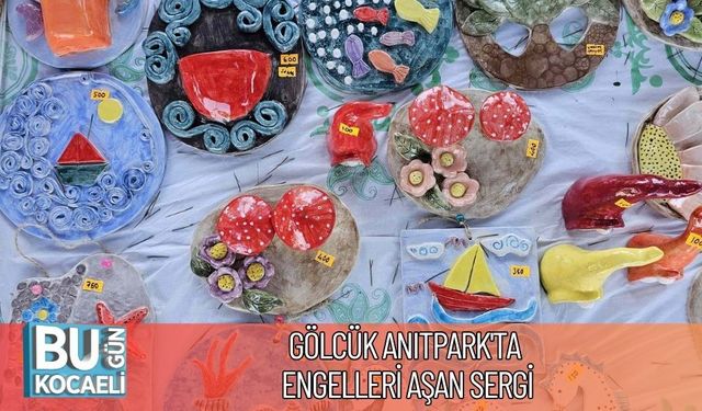Gölcük Anıtpark'ta Engelleri Aşan Sergi
