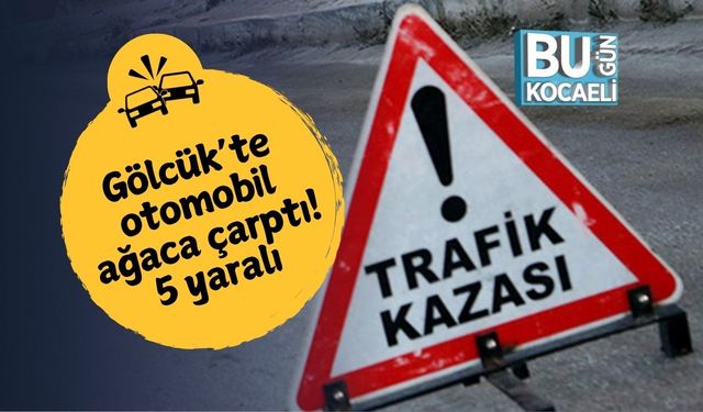 Gölcük’te otomobil ağaca çarptı: 5 yaralı