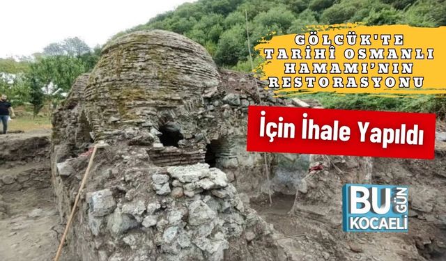 Gölcük'te Tarihî Osmanlı Hamamı’nın Restorasyonu İçin İhale Yapıldı