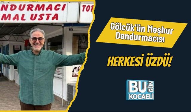 Gölcük'ün Meşhur Dondurmacısı Herkesi Üzdü!