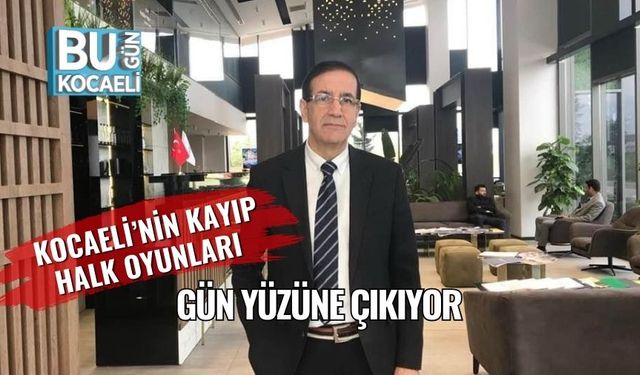 Kocaeli’nin Kayıp Halk Oyunları Gün Yüzüne Çıkıyor