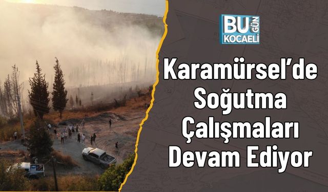 Karamürsel’de Soğutma Çalışmaları Devam Ediyor