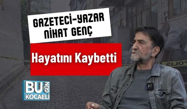 Gazeteci-Yazar Nihat Genç Hayatını Kaybetti