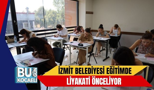 İzmit Belediyesi Eğitimde Liyakati Önceliyor