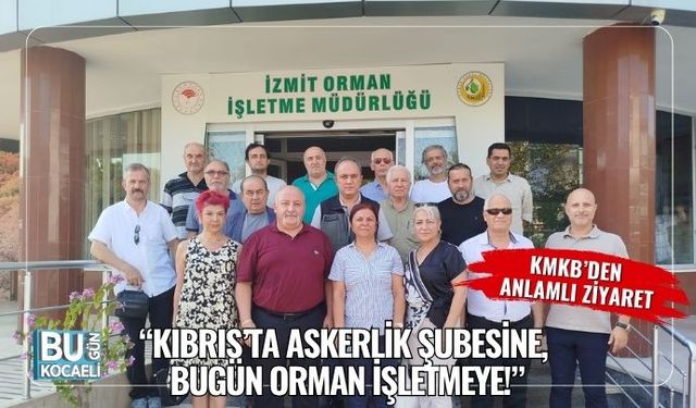 “Kıbrıs’ta Askerlik Şubesine, Bugün Orman İşletmeye!”