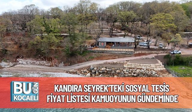 Kandıra Seyrek’teki Sosyal Tesis Fiyat Listesi Kamuoyunun Gündeminde