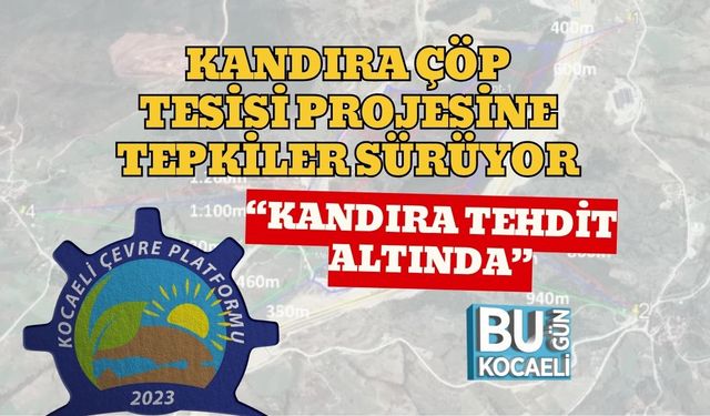 Kandıra Çöp Tesisi Projesine Tepkiler Sürüyor; “Kandıra Tehdit Altında”