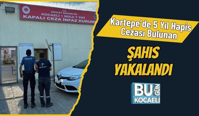 Kartepe’de 5 Yıl Hapis Cezası Bulunan Dolandırıcı Yakalandı