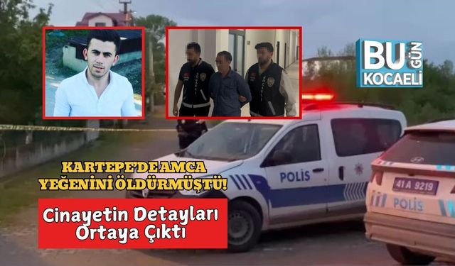 Kartepe’de Amca Yeğenini Öldürmüştü! Cinayetin Detayları Ortaya Çıktı
