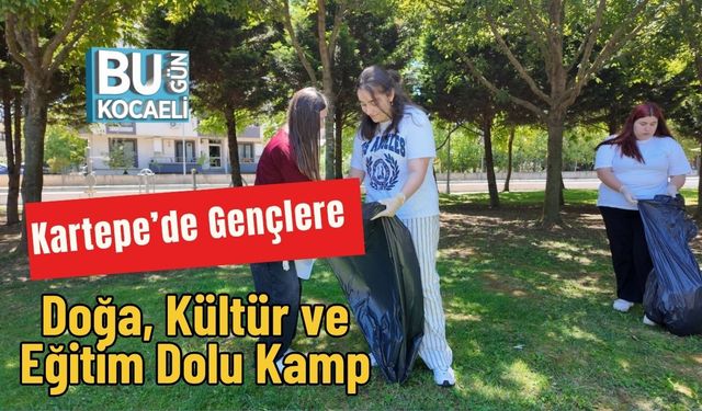 Kartepe’de Gençlere Doğa, Kültür ve Eğitim Dolu Kamp