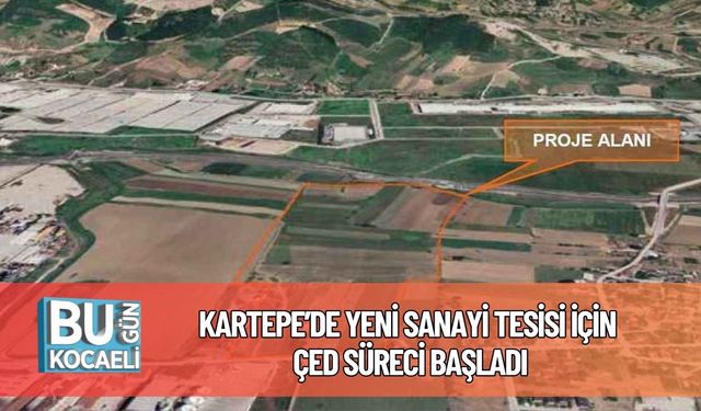 Kartepe’de Yeni Sanayi Tesisi İçin ÇED Süreci Başladı