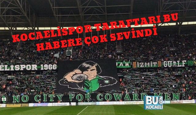 Kocaelispor Taraftarı Bu Habere Çok Sevindi
