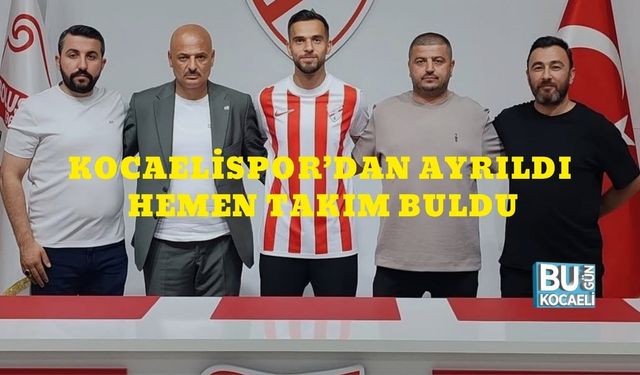 Kocaelispor’dan Ayrıldı Hemen Takım Buldu