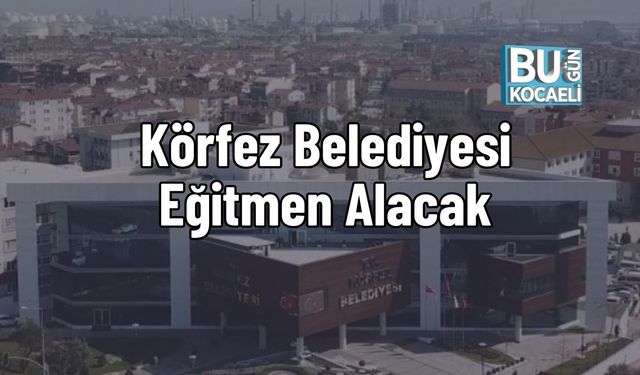 Körfez Belediyesi Eğitmen Alacak